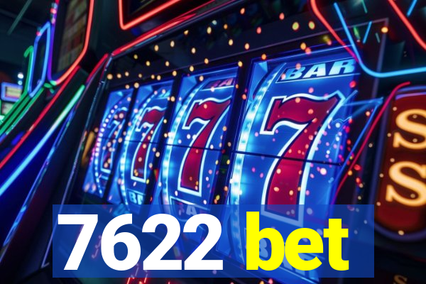 7622 bet